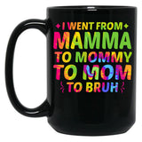 I Went From Mama To Mommy To Mom To Bruh Funny Mothers Day (2) Black Coffee Mug