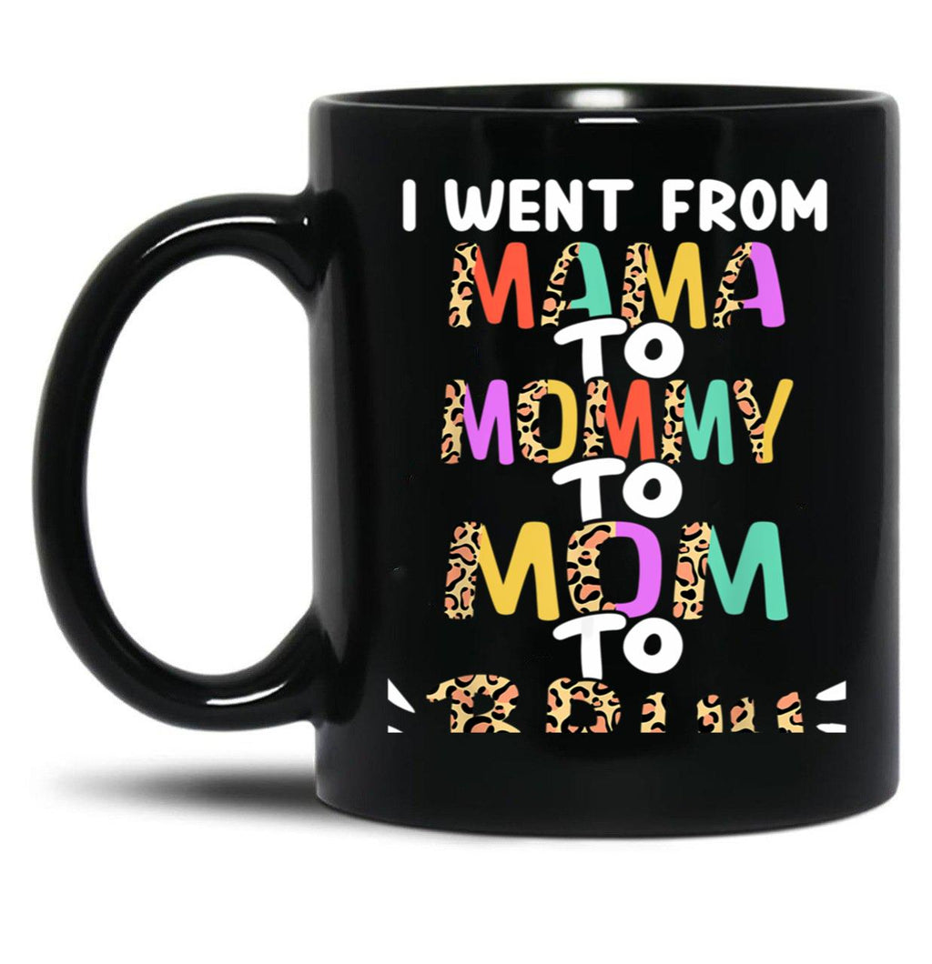 I Went From Mama To Mommy To Mom To Bruh Funny Mothers Day Black Coffee Mug