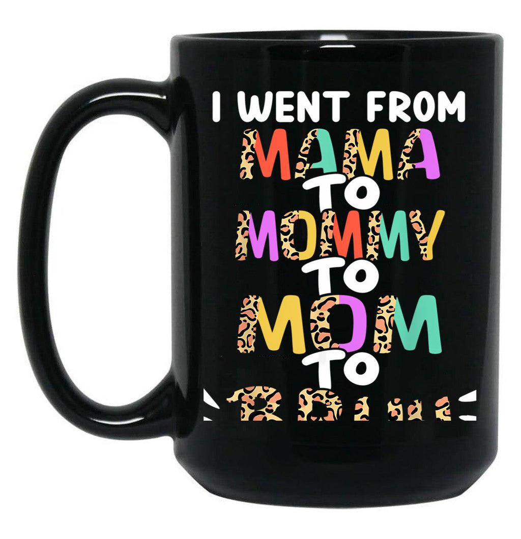 I Went From Mama To Mommy To Mom To Bruh Funny Mothers Day Black Coffee Mug