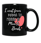 I Went From Mama To Mommy To Mom To Bruh (33) Black Coffee Mug - Black