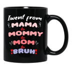 I Went From Mama To Mommy To Mom To Bruh (34) Black Coffee Mug - Black