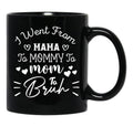 I Went From Mama To Mommy To Mom To Bruh (38) Black Coffee Mug - Black