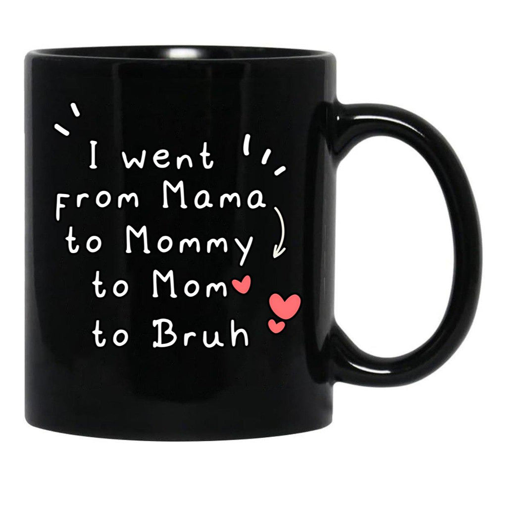I Went From Mama To Mommy To Mom To Bruh (3) Black Coffee Mug - Black