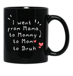 I Went From Mama To Mommy To Mom To Bruh (3) Black Coffee Mug - Black