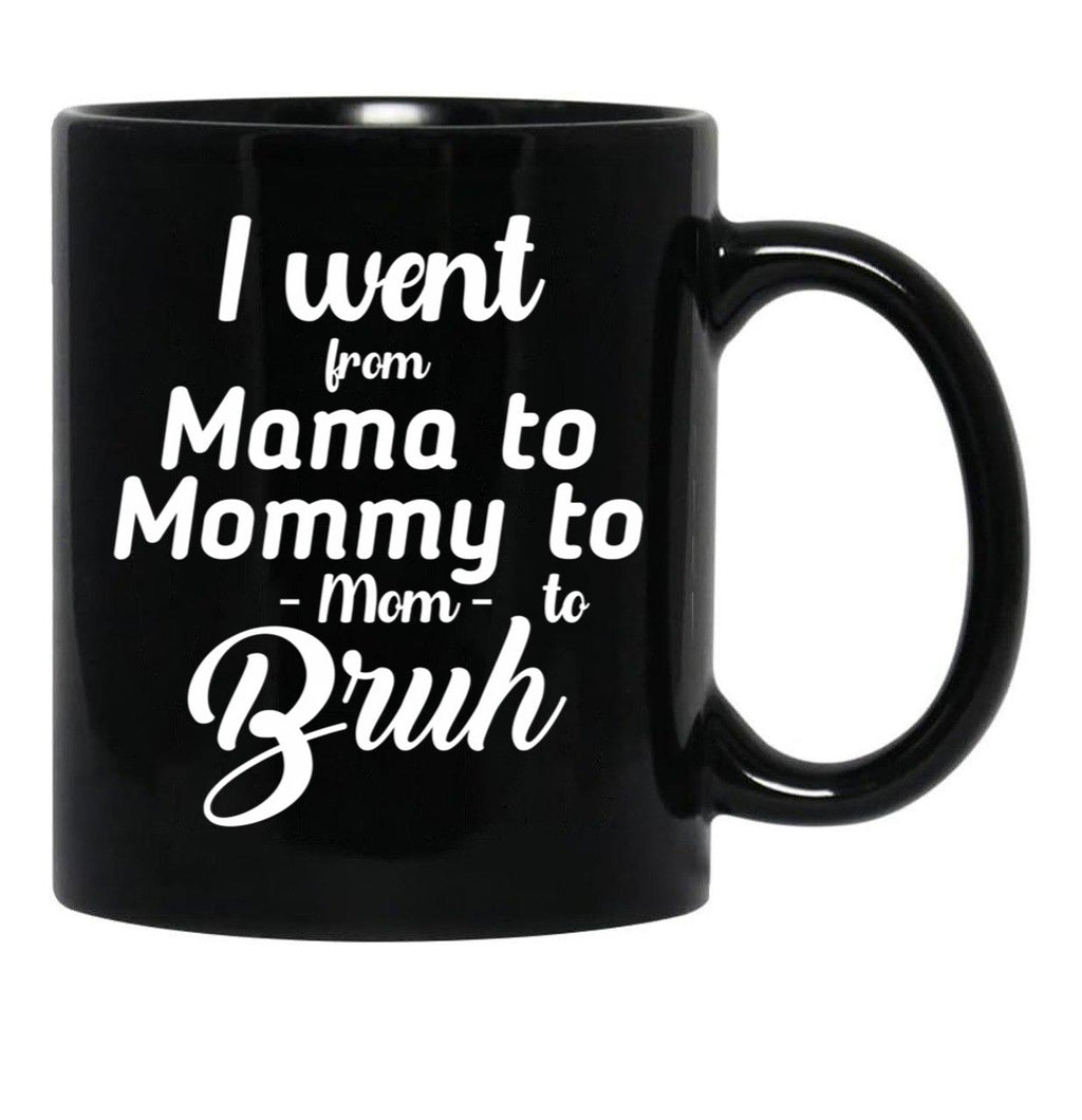 I Went From Mama To Mommy To Mom To Bruh (41) Black Coffee Mug - Black