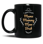I Went From Mama To Mommy To Mom To Bruh (42) Black Coffee Mug