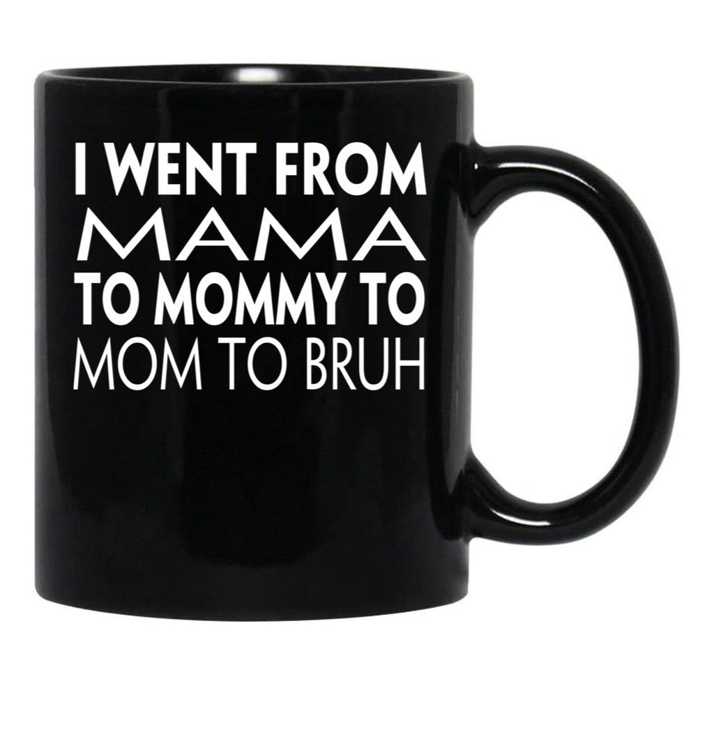 I Went From Mama To Mommy To Mom To Bruh (43) Black Coffee Mug - Black