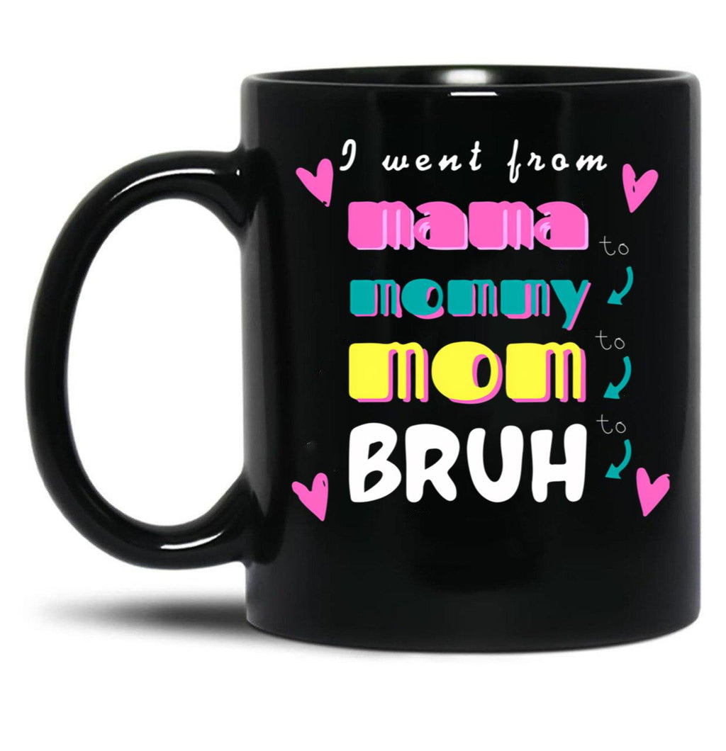 I Went From Mama To Mommy To Mom To Bruh (47) Black Coffee Mug