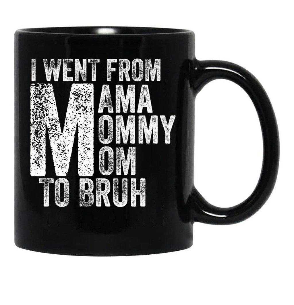 I Went From Mama To Mommy To Mom To Bruh (53) Black Coffee Mug - Black