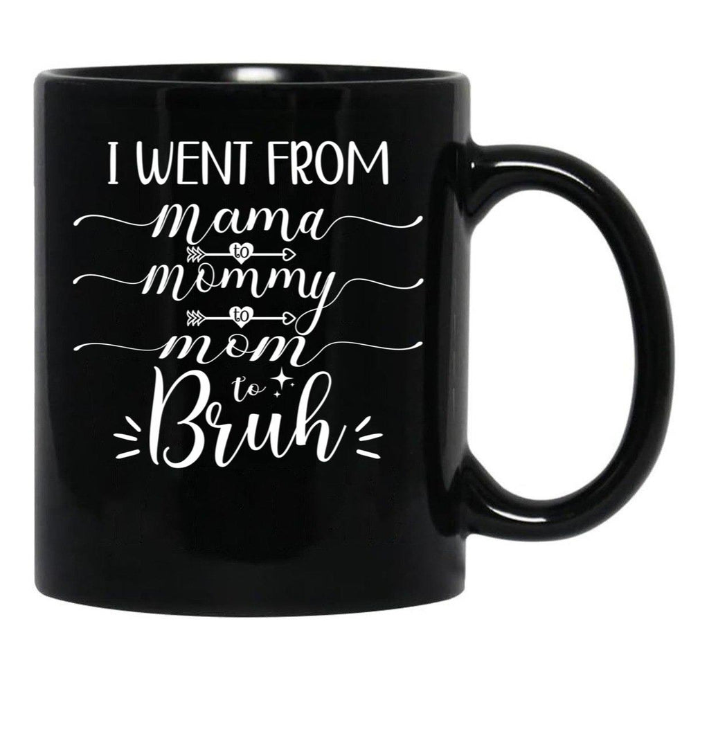 I Went From Mama To Mommy To Mom To Bruh (54) Black Coffee Mug - Black