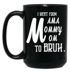I Went From Mama To Mommy To Mom To Bruh (55) Black Coffee Mug