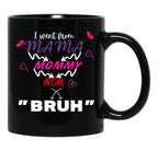 I Went From Mama To Mommy To Mom To Bruh (5) Black Coffee Mug - Black