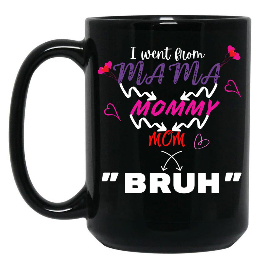 I Went From Mama To Mommy To Mom To Bruh (5) Black Coffee Mug