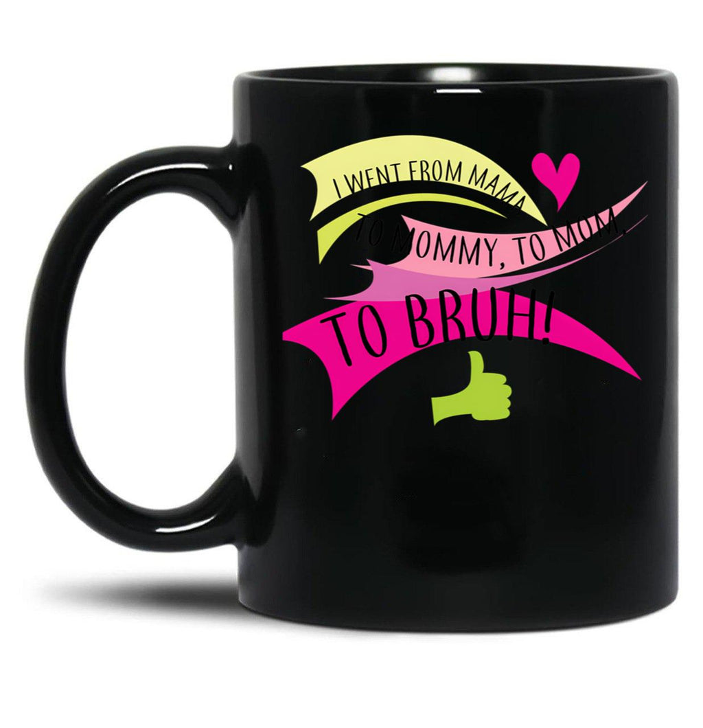 I Went From Mama To Mommy Black Coffee Mug