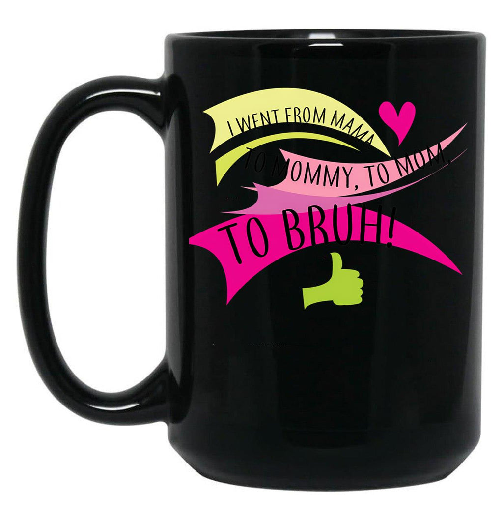 I Went From Mama To Mommy Black Coffee Mug
