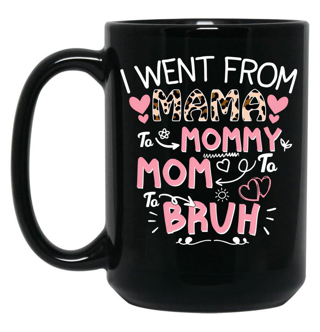 I Went From Mama To Mommymombruh Black Coffee Mug
