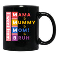 I Went From Mama To Mummy To Mom To Bruh Black Coffee Mug - Black