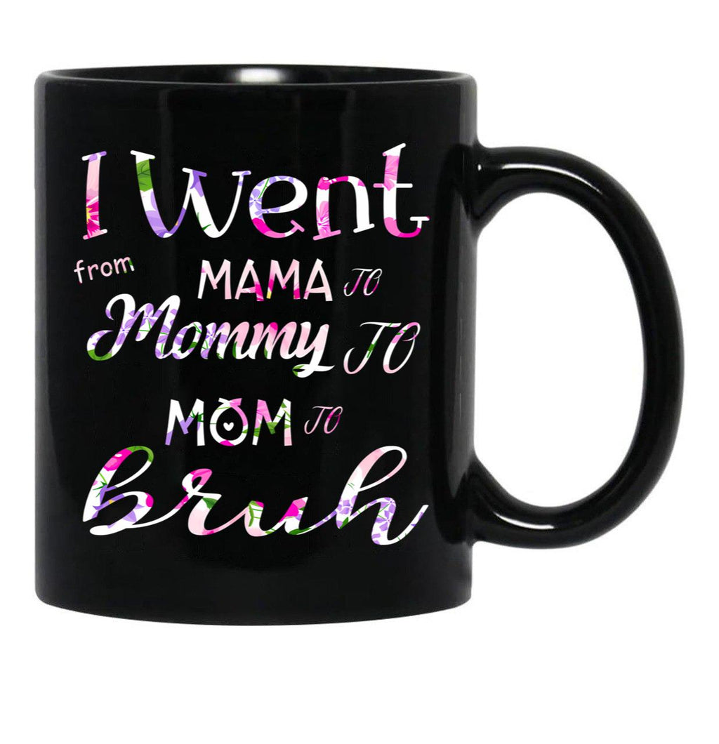 I Went To Mama To Mummy To Mom To Bruh (2) Black Coffee Mug - Black