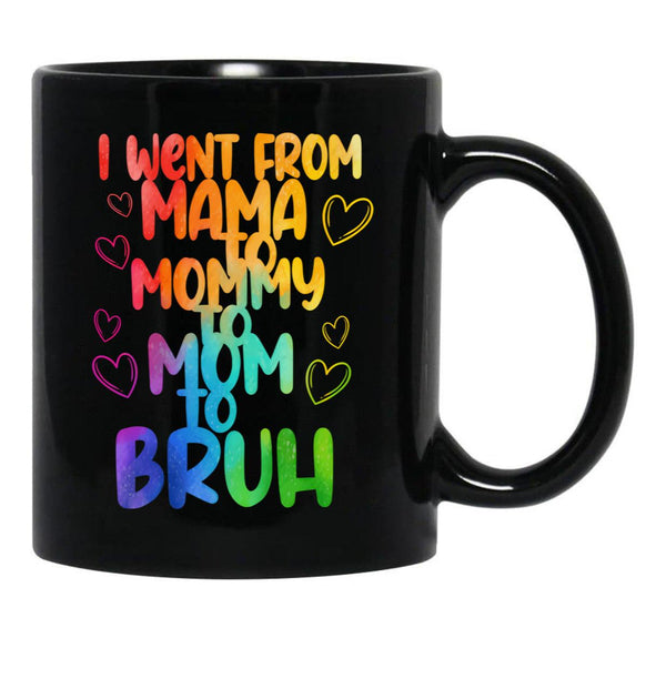 I Went To Mama To Mummy To Mom To Bruhfunny Mom Lifemother'S Day Giftcool Momcute Mom (2) Black Coffee Mug - Black