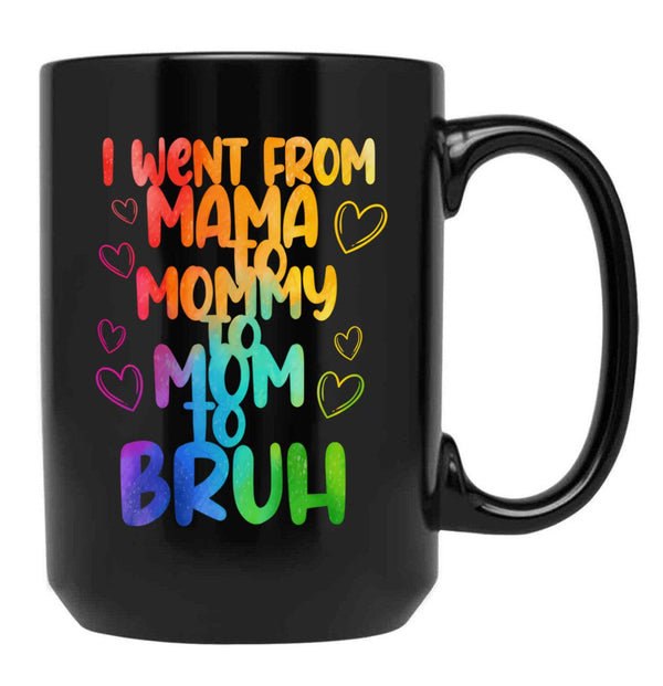 I Went To Mama To Mummy To Mom To Bruhfunny Mom Lifemother'S Day Giftcool Momcute Mom (2) Black Coffee Mug - Black