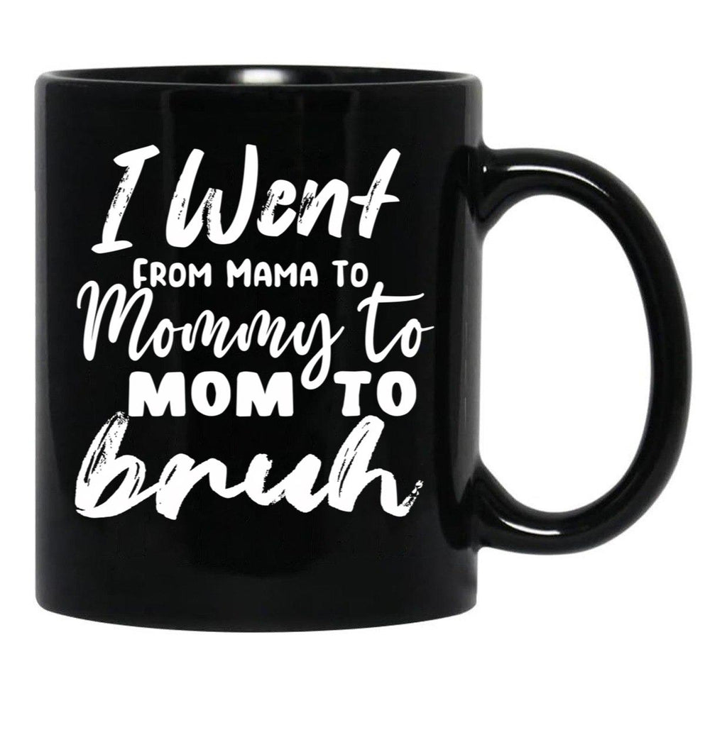 I Went To Mama To Mummy To Mom To Bruhmother'S Day Gift Idea Cool Mom Mug Cute Mom Tee (1) Black Coffee Mug - Black