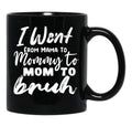 I Went To Mama To Mummy To Mom To Bruhmother'S Day Gift Idea Cool Mom Mug Cute Mom Tee (1) Black Coffee Mug - Black