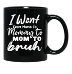 I Went To Mama To Mummy To Mom To Bruhmother'S Day Gift Idea Cool Mom Mug Cute Mom Tee (1) Black Coffee Mug - Black