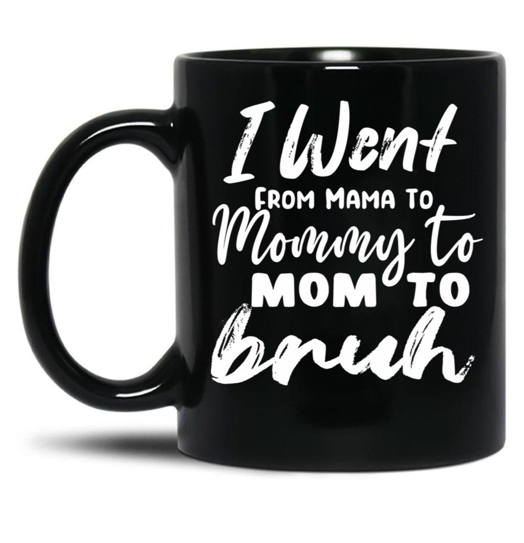 I Went To Mama To Mummy To Mom To Bruhmother'S Day Gift Idea Cool Mom Mug Cute Mom Tee (1) Black Coffee Mug