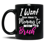 I Went To Mama To Mummy To Mom To Bruhmother'S Day Gift Idea Cool Mom Mug Cute Mom Tee (2) Black Coffee Mug