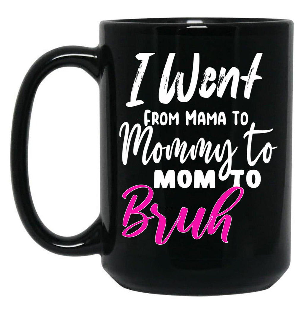 I Went To Mama To Mummy To Mom To Bruhmother'S Day Gift Idea Cool Mom Mug Cute Mom Tee (2) Black Coffee Mug