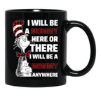 I Will Be A Mommy Here Or There I Will Be A Mommy Any Where Black Coffee Mug - Black