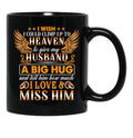 I Wish I Could Climb Up To Heaven To Give My Husband Black Coffee Mug - Black