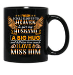 I Wish I Could Climb Up To Heaven To Give My Husband Black Coffee Mug - Black
