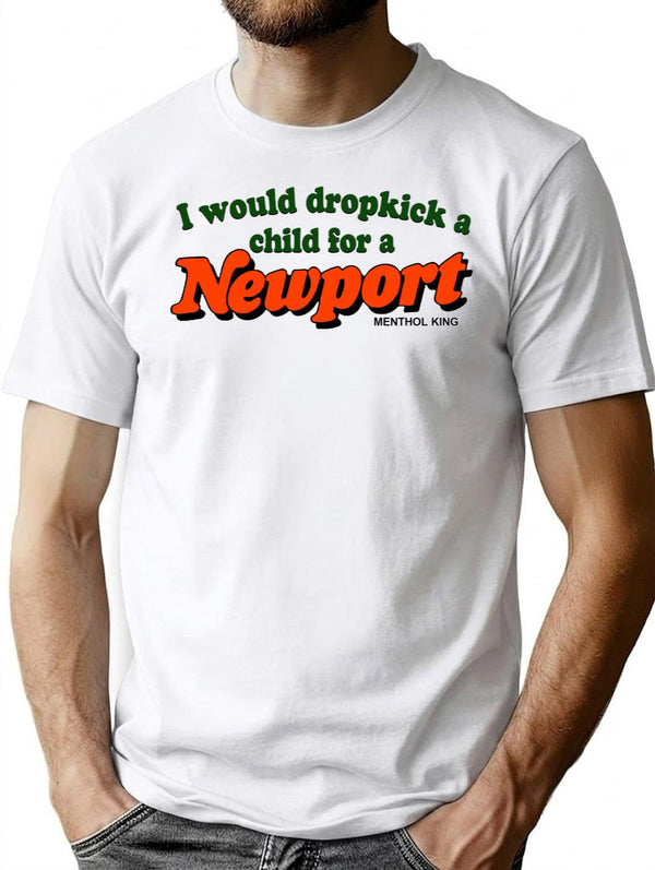 I Would Dropkick A Child for A Newport Premium Heavyweight Cotton T-Shirt - White