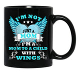 I39M Not Just A Mom I39M A Mom To A Child With Wings Mother  Black Coffee Mug - Black