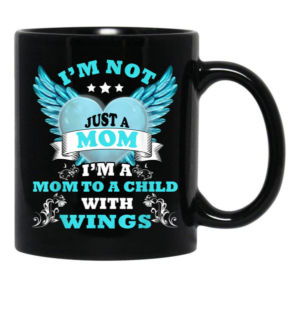 I39M Not Just A Mom I39M A Mom To A Child With Wings Mother  Black Coffee Mug - Black