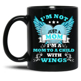 I39M Not Just A Mom I39M A Mom To A Child With Wings Mother  Black Coffee Mug