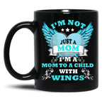 I39M Not Just A Mom I39M A Mom To A Child With Wings Mother  Black Coffee Mug