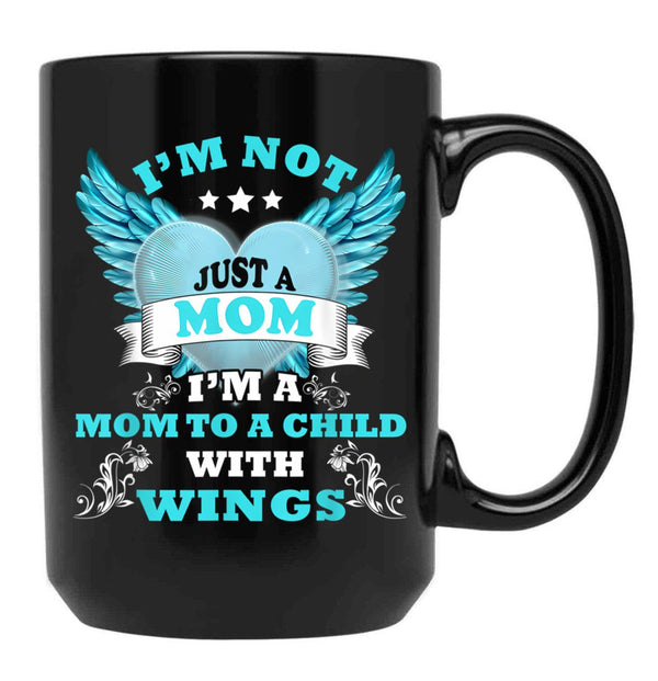 I39M Not Just A Mom I39M A Mom To A Child With Wings Mother  Black Coffee Mug - Black