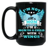 I39M Not Just A Mom I39M A Mom To A Child With Wings Mother  Black Coffee Mug