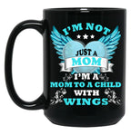I39M Not Just A Mom I39M A Mom To A Child With Wings Mother  Black Coffee Mug