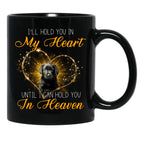 I'Ll Hold You In My Heart -Until I Can Hold You In Heaven Black Coffee Mug - Black