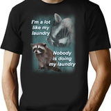 I'M A Lot Like My Laundry Raccoon Shirt T-Shirt for Men & Women, T-Shirts Graphic Tee - Black