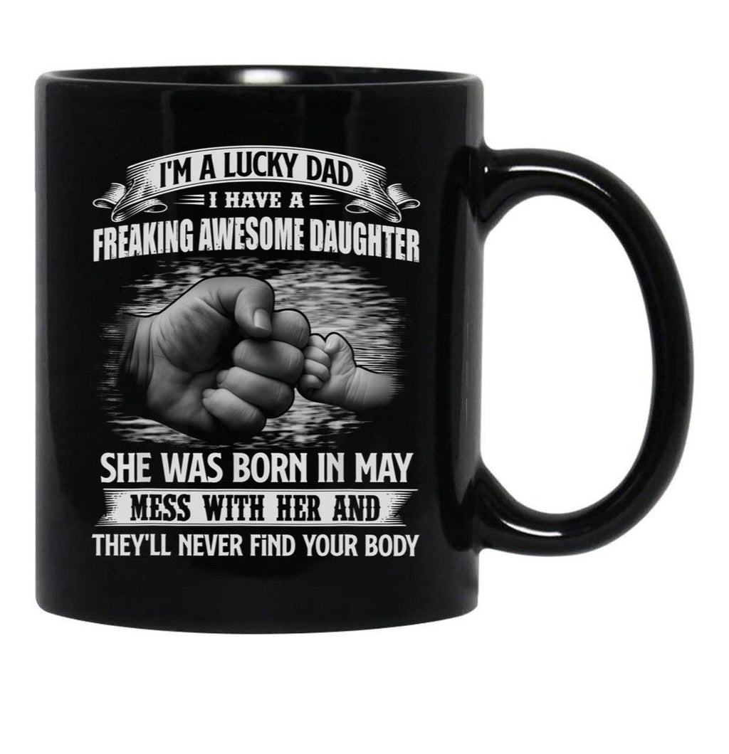I'M A Lucky Dad I Have A Daughter She Was Born In May Father Gift Black Coffee Mug - Black