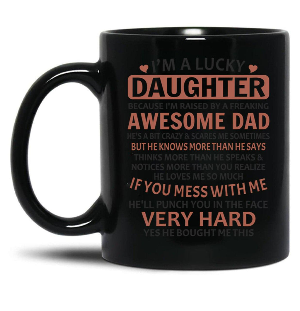 I'M A Lucky Daughter Gifts For Daughters From Dad (1) Black Coffee Mug