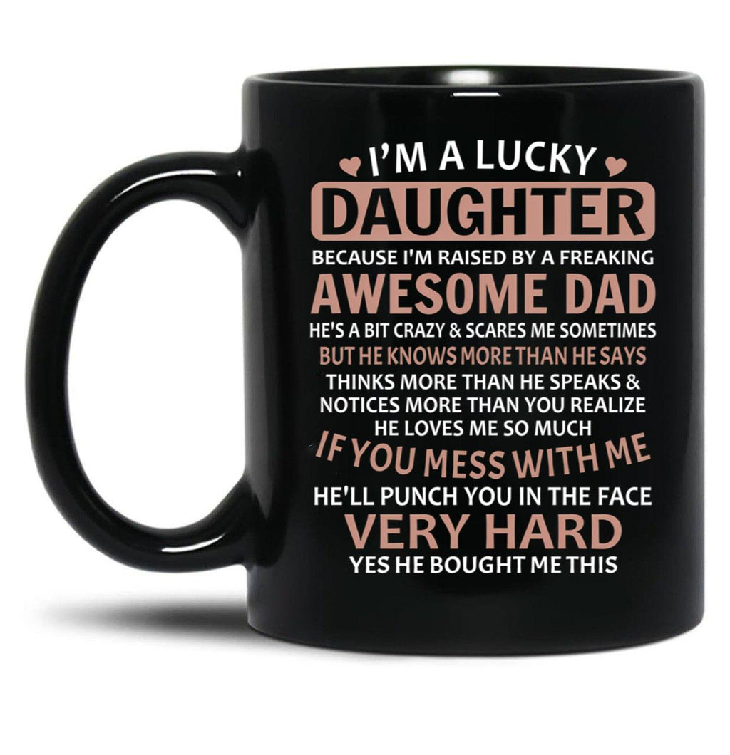 I'M A Lucky Daughter Gifts For Daughters From Dad Black Coffee Mug