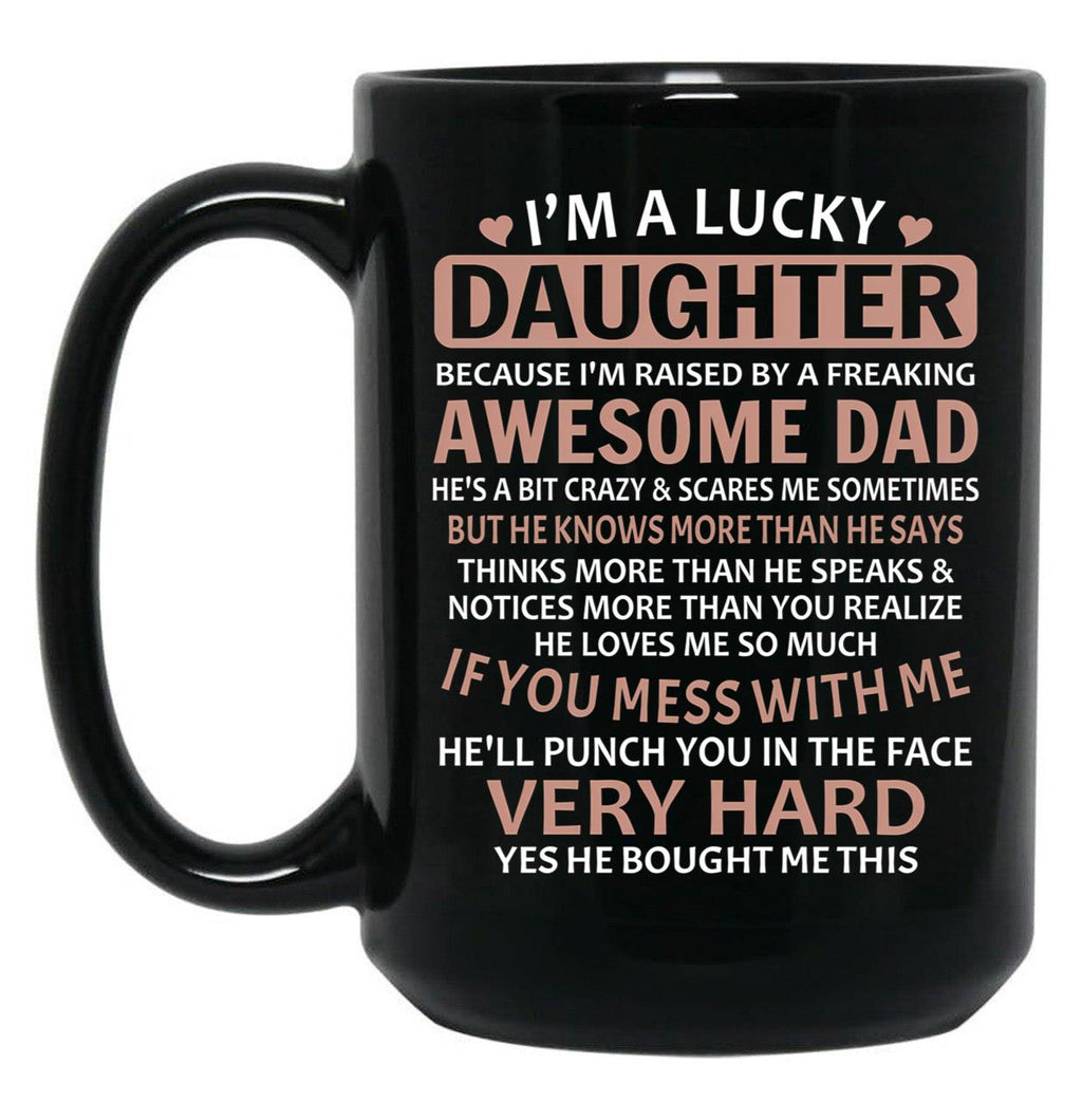 I'M A Lucky Daughter Gifts For Daughters From Dad Black Coffee Mug