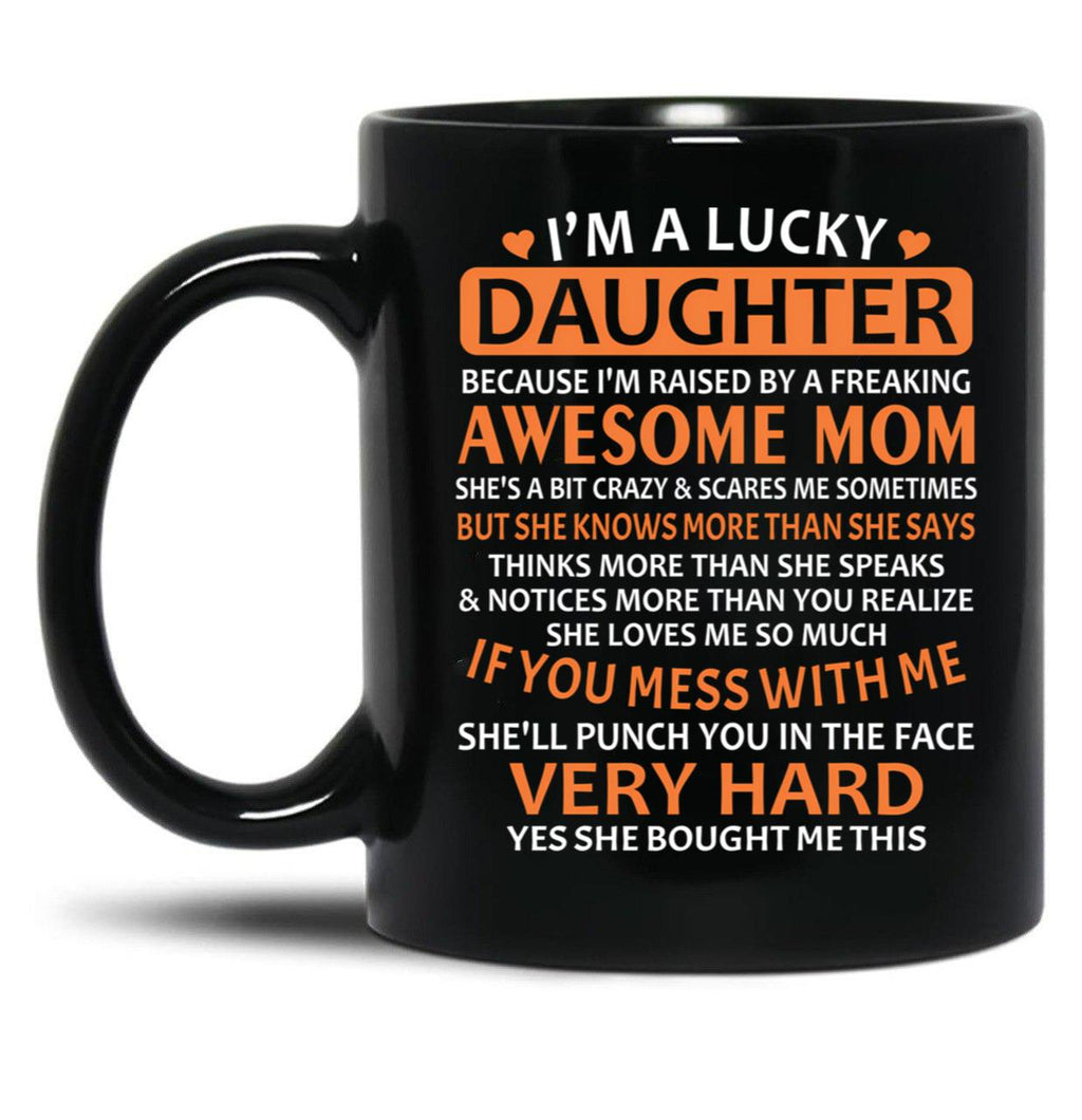I'M A Lucky Daughter Gifts For Daughters From Mothers Black Coffee Mug