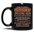 I'M A Lucky Daughter Gifts For Daughters From Mothers Black Coffee Mug