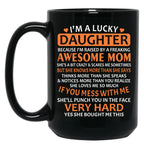 I'M A Lucky Daughter Gifts For Daughters From Mothers Black Coffee Mug